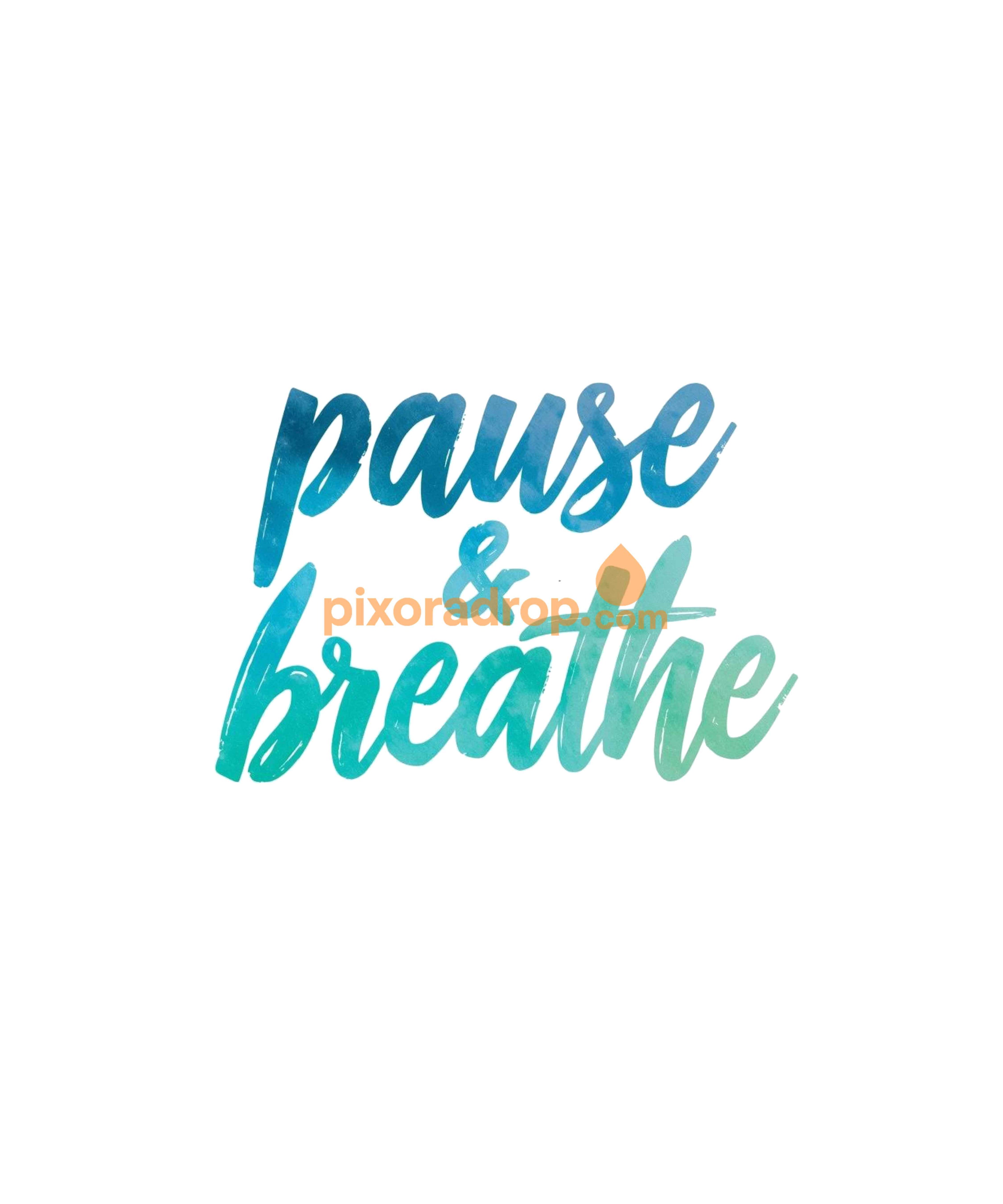 Pause & Breathe
